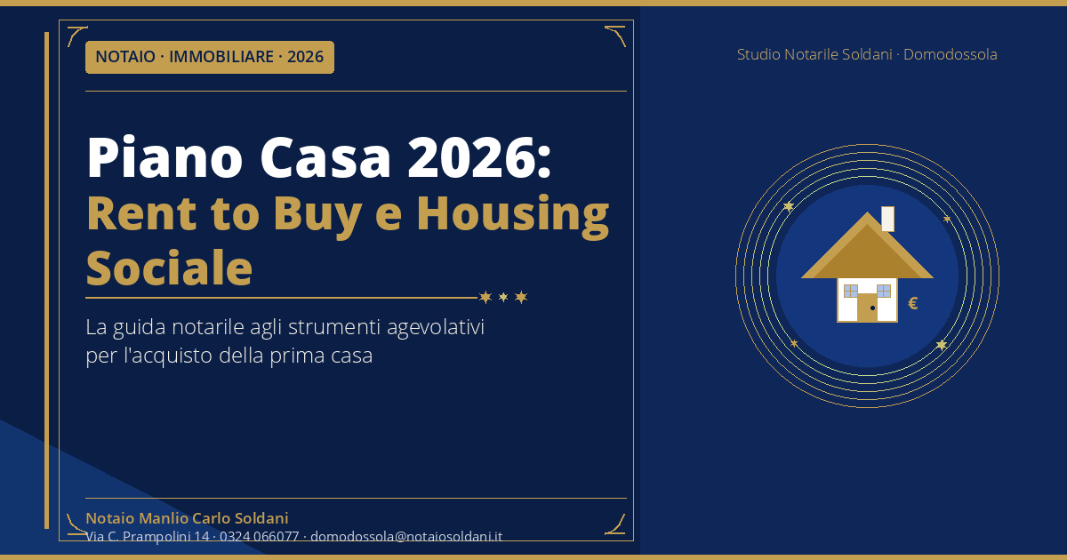 Piano Casa 2026: Il Ruolo Del Notaio Tra Rent To Buy, Housing Sociale E Cohousing 1 Piano Casa 2026 Rent To Buy Housing Sociale - Guida Notaio Soldani Domodossola