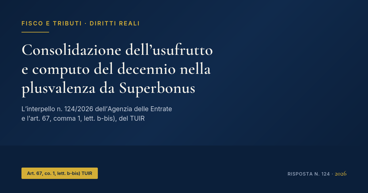 Consolidazione Dell'Usufrutto E Computo Del Decennio Nella Plusvalenza Da Superbonus 1 Consolidazione Dell'Usufrutto E Computo Del Decennio Nella Plusvalenza Da Superbonus - Copertina Articolo