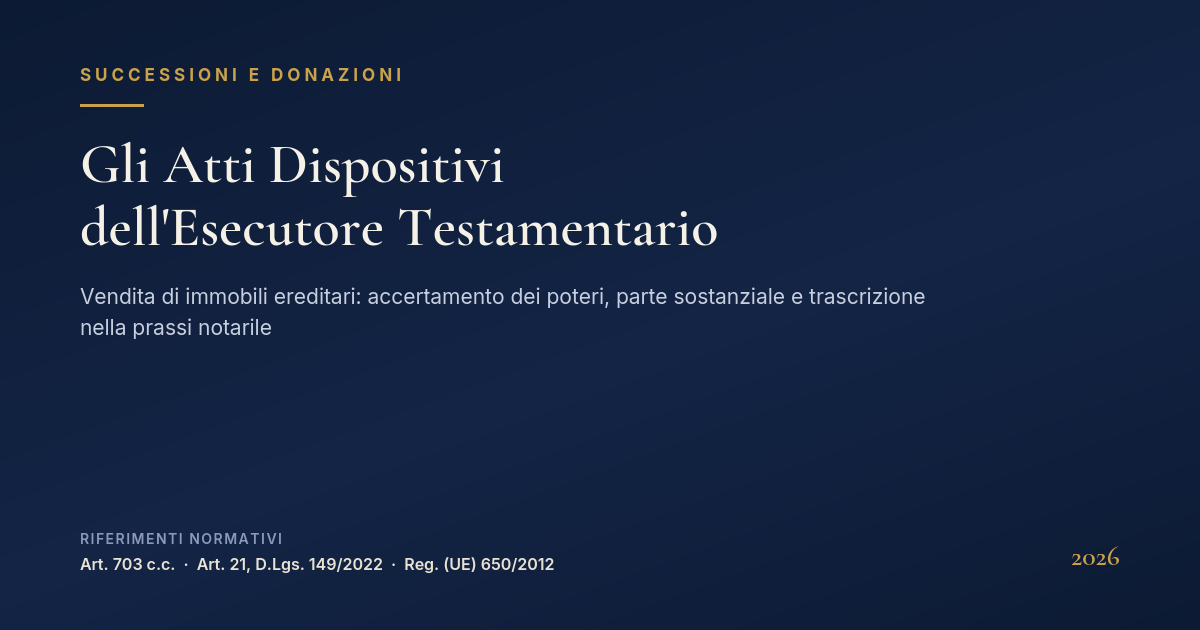 Gli Atti Dispositivi Dell'Esecutore Testamentario: La Vendita Di Immobili 1 Gli Atti Dispositivi Dell'Esecutore Testamentario Nella Vendita Di Immobili