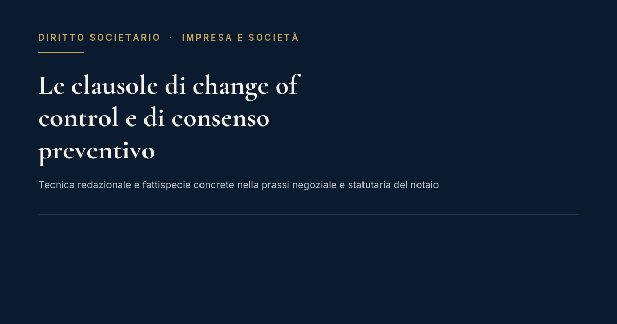 Le Clausole Di Change Of Control E Di Consenso Preventivo Nella Prassi Notarile 1 Copertina Articolo: Le Clausole Di Change Of Control E Di Consenso Preventivo Nella Prassi Notarile