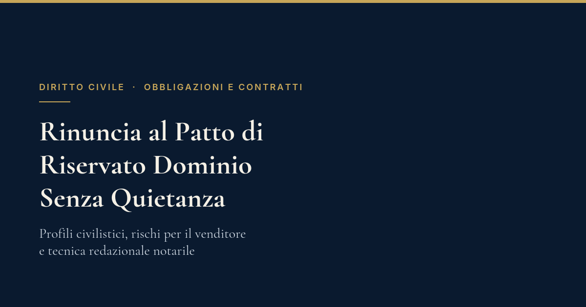 Rinuncia Al Patto Di Riservato Dominio Senza Quietanza 1 Rinuncia Al Patto Di Riservato Dominio Senza Quietanza — Copertina Articolo