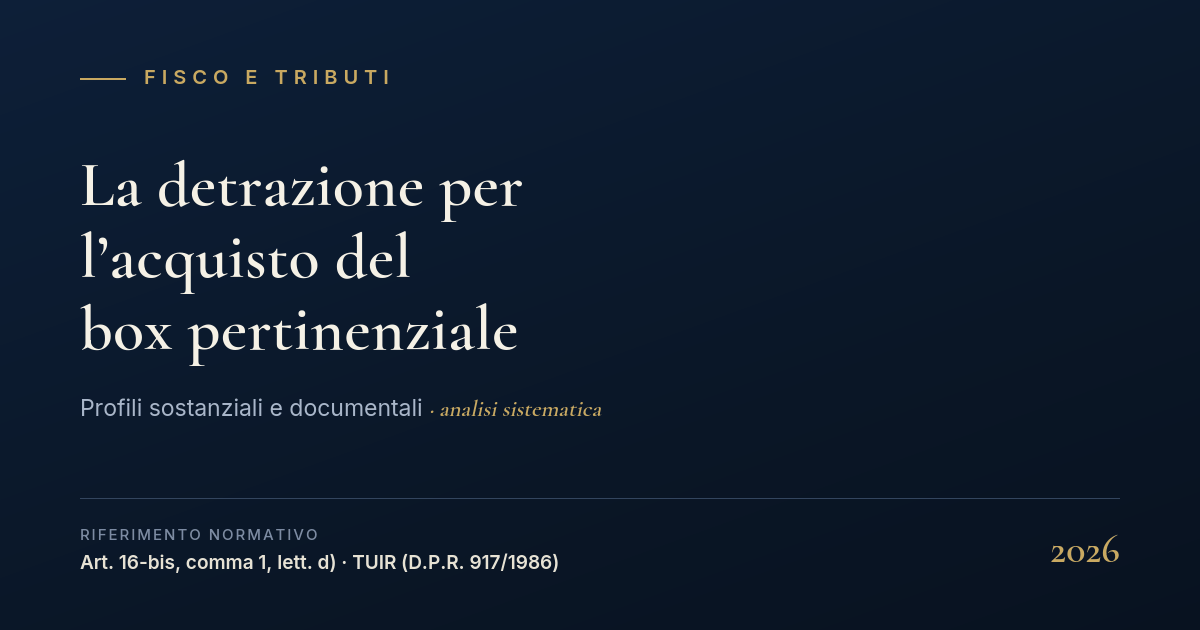 La Detrazione Per L’acquisto Del Box Pertinenziale: Profili Sostanziali E Documentali 1 La Detrazione Per L'Acquisto Del Box Pertinenziale: Profili Sostanziali E Documentali