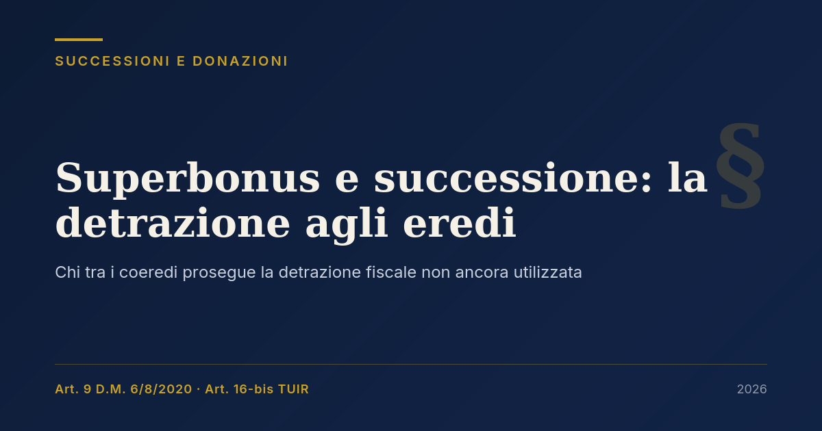 Superbonus E Successione: La Detrazione Agli Eredi 1 Superbonus E Successione: La Detrazione Agli Eredi - Copertina Articolo