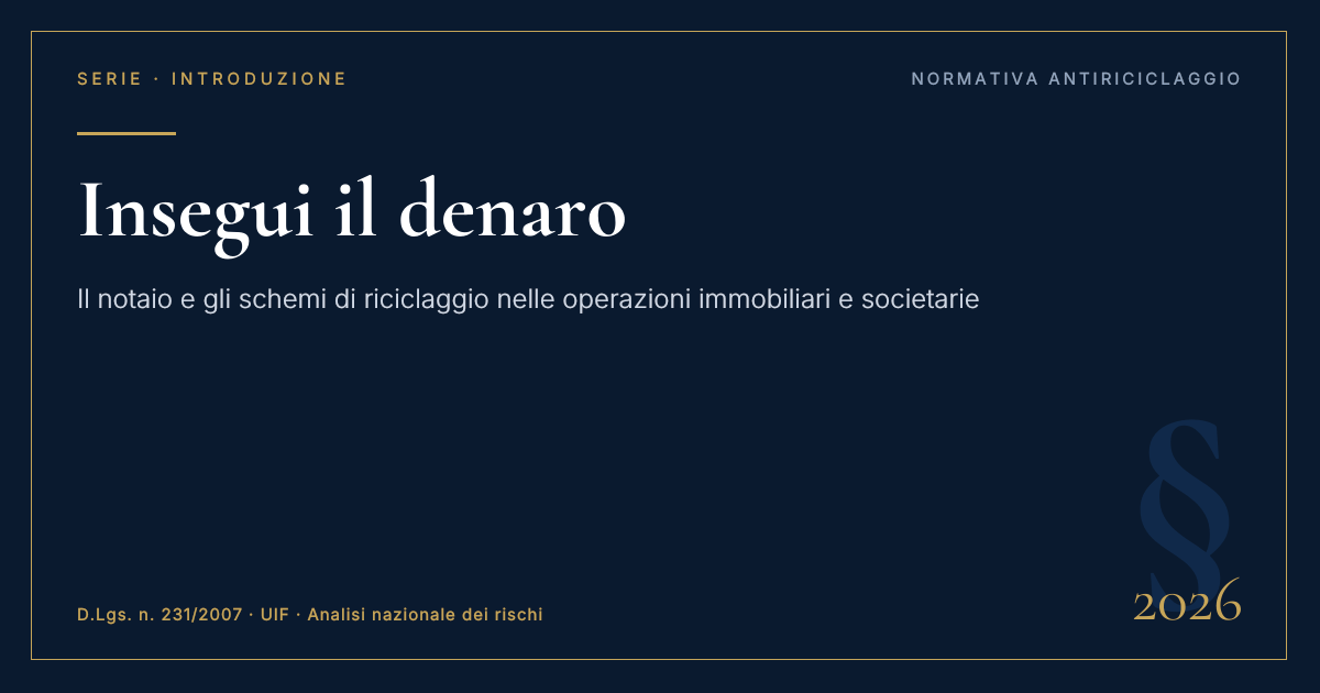 Copertina: Insegui Il Denaro — Il Notaio E Gli Schemi Di Riciclaggio Nelle Operazioni Immobiliari E Societarie