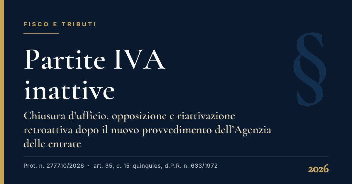 Copertina: Partite Iva Inattive, Chiusura D’ufficio E Riattivazione Retroattiva Dopo Il Provvedimento Dell’agenzia Delle Entrate